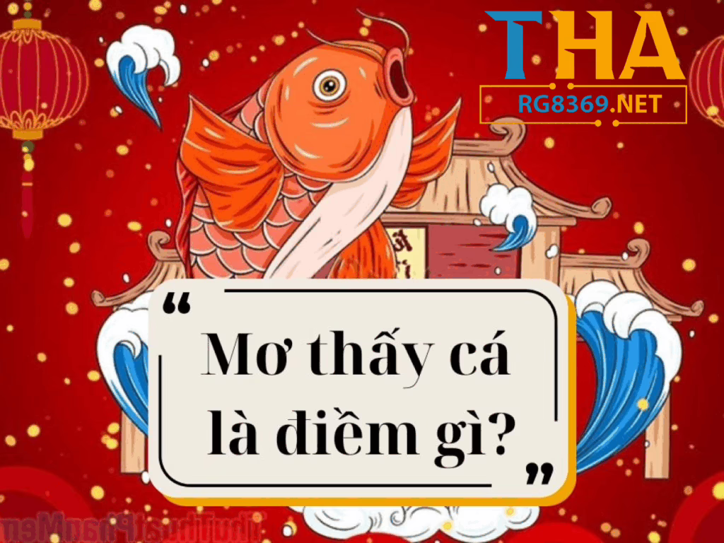 rg8369 Lời khuyên và lưu ý khi giải mã giấc mơ thấy cá